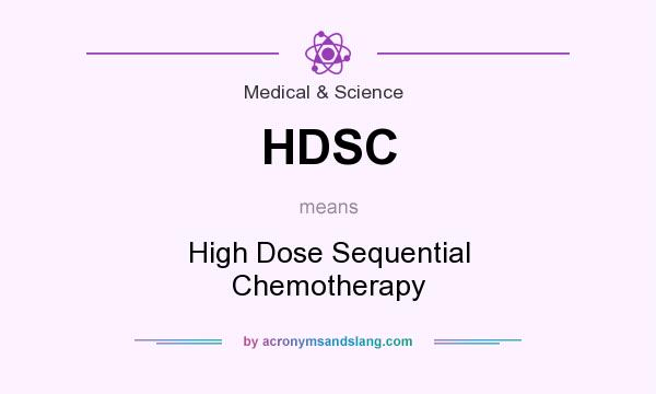 What does HDSC mean? It stands for High Dose Sequential Chemotherapy