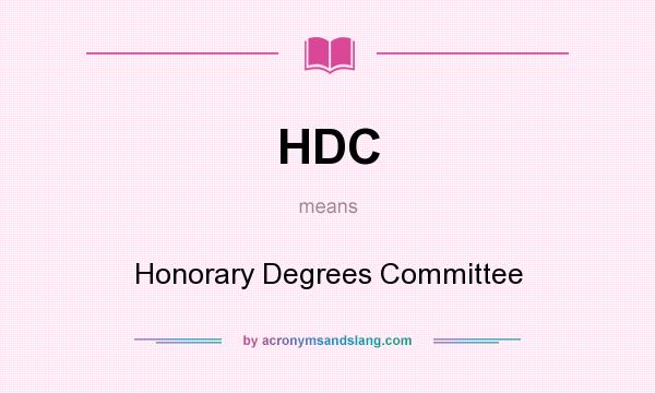 What does HDC mean? It stands for Honorary Degrees Committee