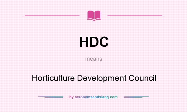 What does HDC mean? It stands for Horticulture Development Council
