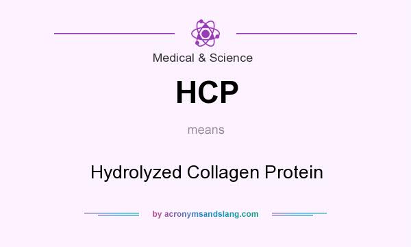 What does HCP mean? It stands for Hydrolyzed Collagen Protein