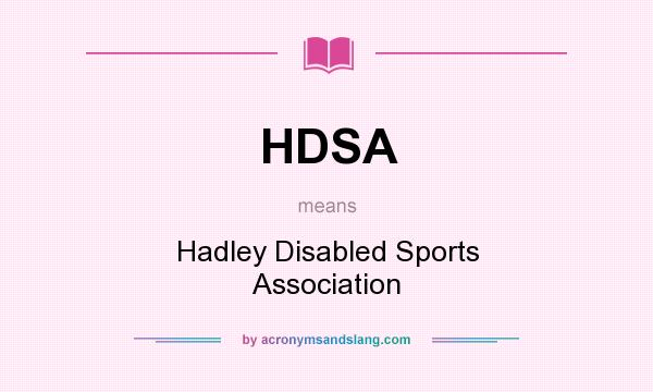 What does HDSA mean? It stands for Hadley Disabled Sports Association