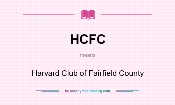 What does HCFC mean? It stands for Harvard Club of Fairfield County