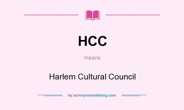 What does HCC mean? It stands for Harlem Cultural Council