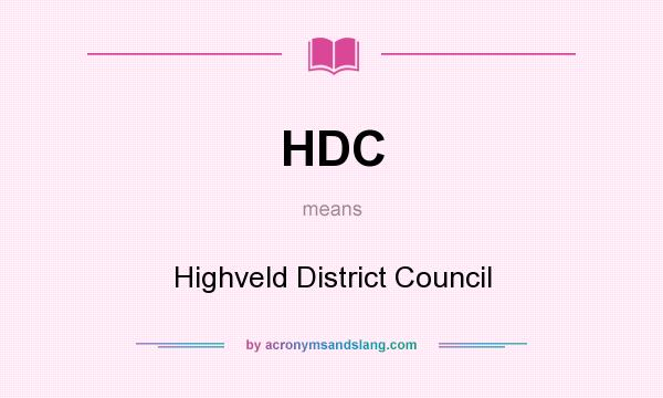 What does HDC mean? It stands for Highveld District Council