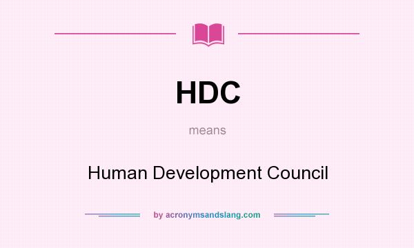 What does HDC mean? It stands for Human Development Council