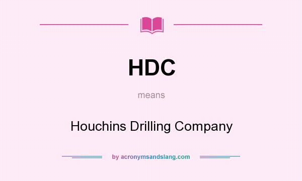 What does HDC mean? It stands for Houchins Drilling Company