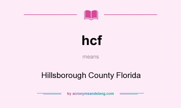 What does hcf mean? It stands for Hillsborough County Florida