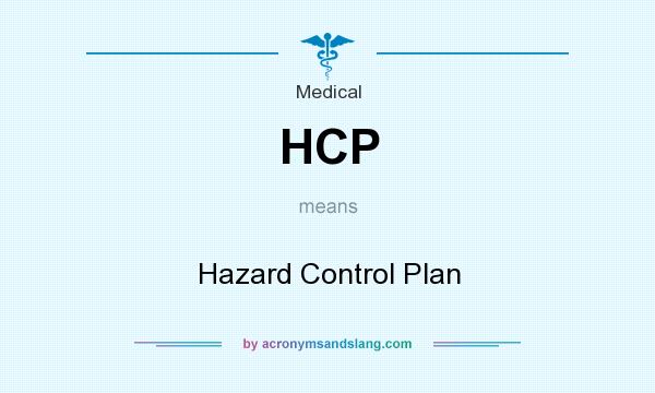 What does HCP mean? It stands for Hazard Control Plan
