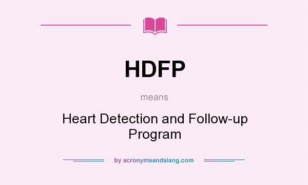 What does HDFP mean? It stands for Heart Detection and Follow-up Program