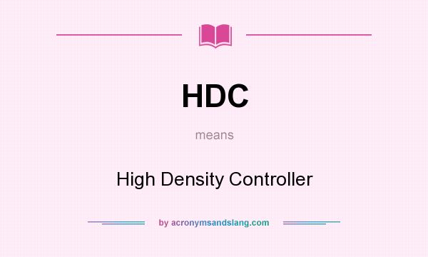 What does HDC mean? It stands for High Density Controller
