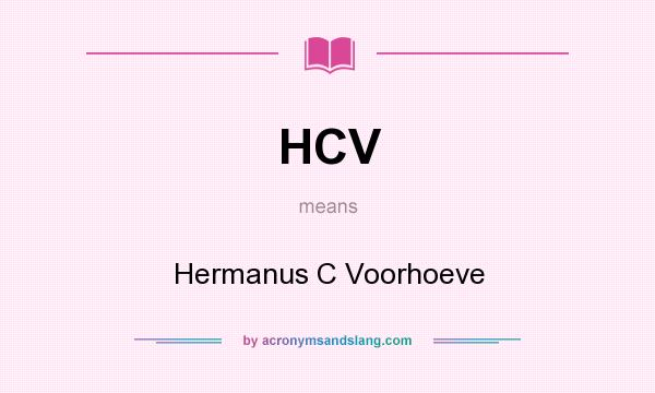 What does HCV mean? It stands for Hermanus C Voorhoeve
