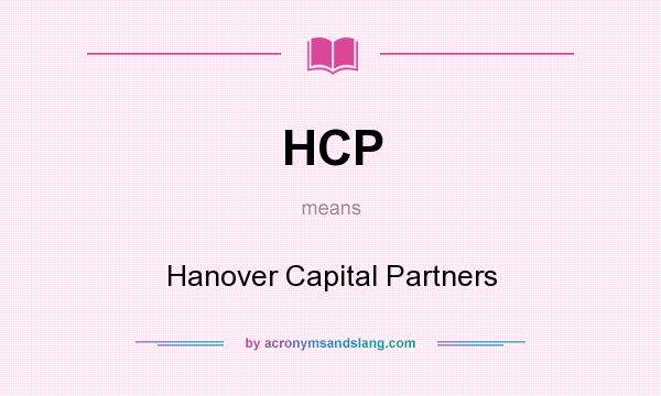What does HCP mean? It stands for Hanover Capital Partners