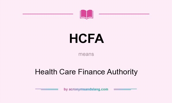 What does HCFA mean? It stands for Health Care Finance Authority