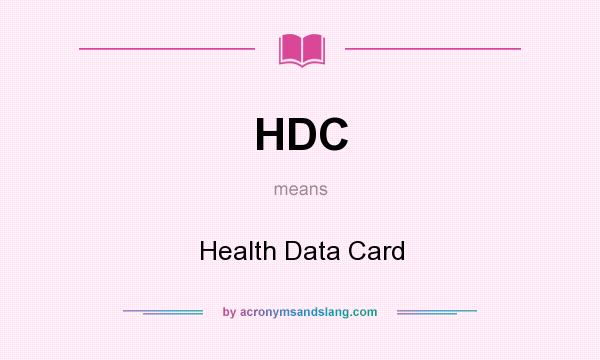 What does HDC mean? It stands for Health Data Card