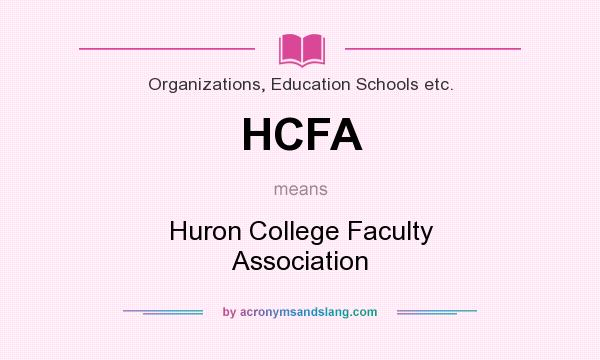 What does HCFA mean? It stands for Huron College Faculty Association