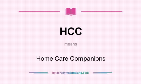 What does HCC mean? It stands for Home Care Companions