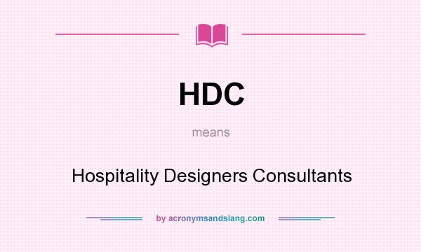 What does HDC mean? It stands for Hospitality Designers Consultants
