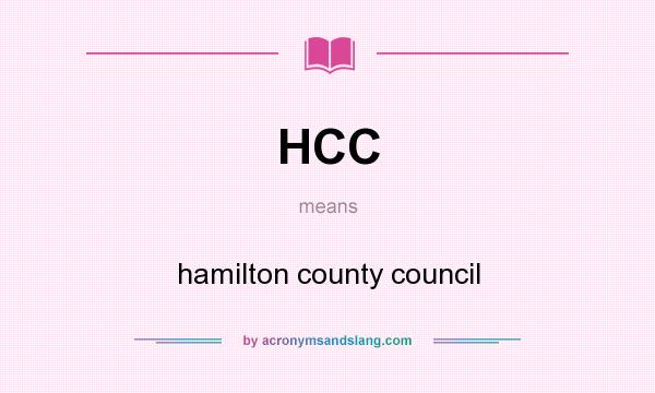 What does HCC mean? It stands for hamilton county council
