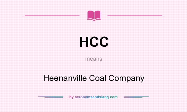 What does HCC mean? It stands for Heenanville Coal Company
