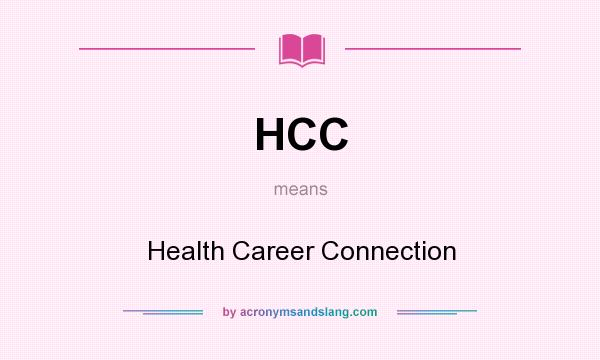 What does HCC mean? It stands for Health Career Connection