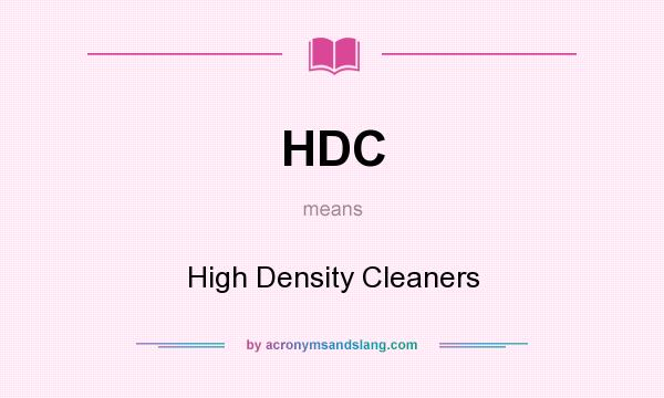 What does HDC mean? It stands for High Density Cleaners