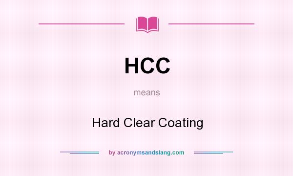 What does HCC mean? It stands for Hard Clear Coating