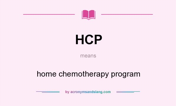 What does HCP mean? It stands for home chemotherapy program
