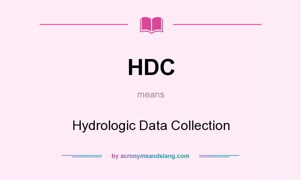 What does HDC mean? It stands for Hydrologic Data Collection