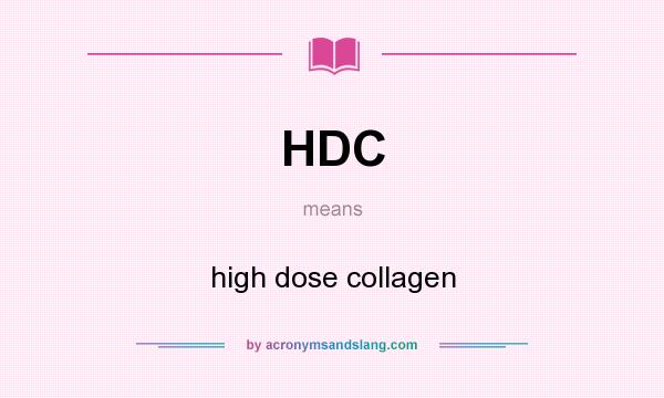 What does HDC mean? It stands for high dose collagen