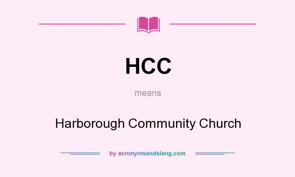 What does HCC mean? It stands for Harborough Community Church