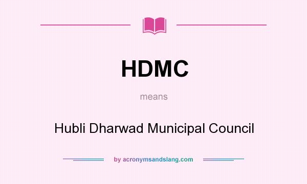 What does HDMC mean? It stands for Hubli Dharwad Municipal Council