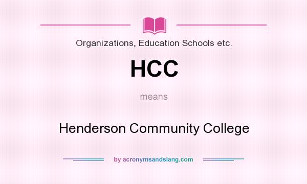 What does HCC mean? It stands for Henderson Community College