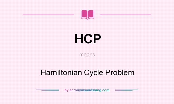What does HCP mean? It stands for Hamiltonian Cycle Problem