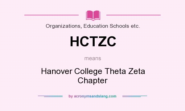 What does HCTZC mean? It stands for Hanover College Theta Zeta Chapter