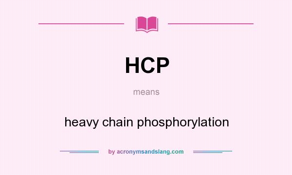 What does HCP mean? It stands for heavy chain phosphorylation