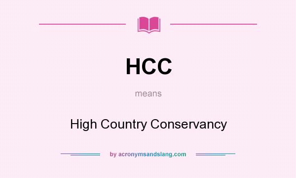 What does HCC mean? It stands for High Country Conservancy