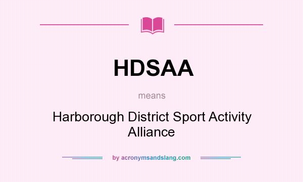 What does HDSAA mean? It stands for Harborough District Sport Activity Alliance