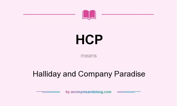 What does HCP mean? It stands for Halliday and Company Paradise