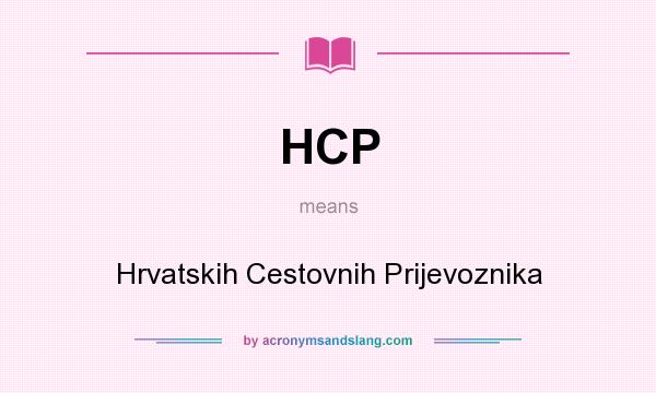 What does HCP mean? It stands for Hrvatskih Cestovnih Prijevoznika