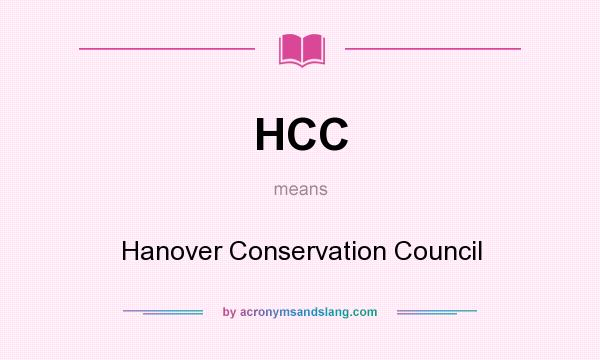 What does HCC mean? It stands for Hanover Conservation Council