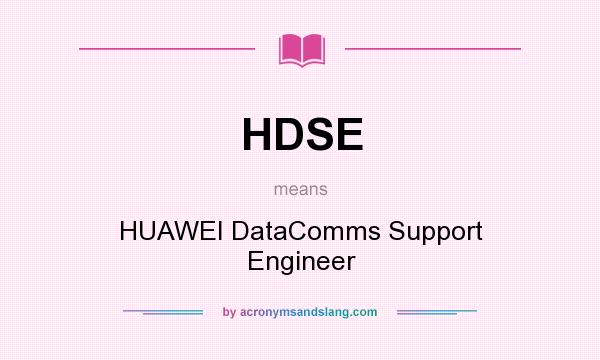What does HDSE mean? It stands for HUAWEI DataComms Support Engineer