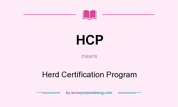 What does HCP mean? It stands for Herd Certification Program