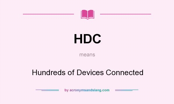 What does HDC mean? It stands for Hundreds of Devices Connected