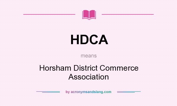 What does HDCA mean? It stands for Horsham District Commerce Association