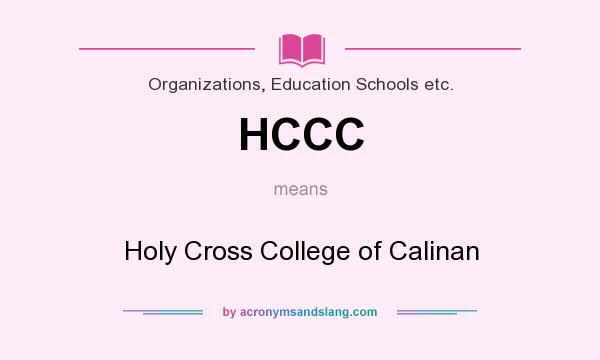 What does HCCC mean? It stands for Holy Cross College of Calinan