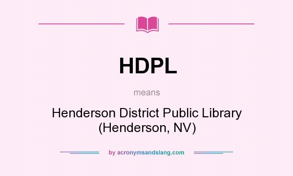 What does HDPL mean? It stands for Henderson District Public Library (Henderson, NV)