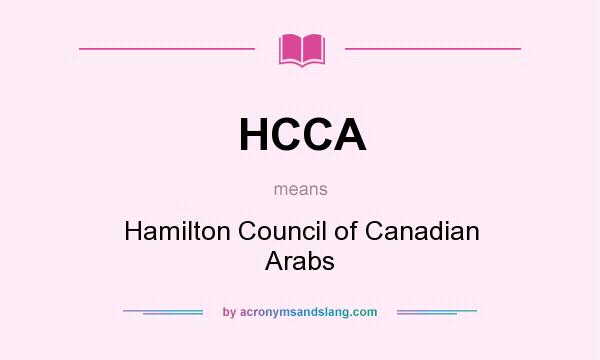 What does HCCA mean? It stands for Hamilton Council of Canadian Arabs