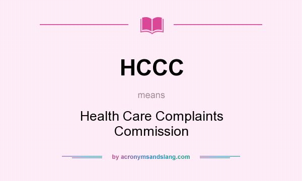 What does HCCC mean? It stands for Health Care Complaints Commission