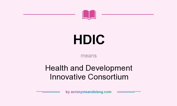 What does HDIC mean? It stands for Health and Development Innovative Consortium