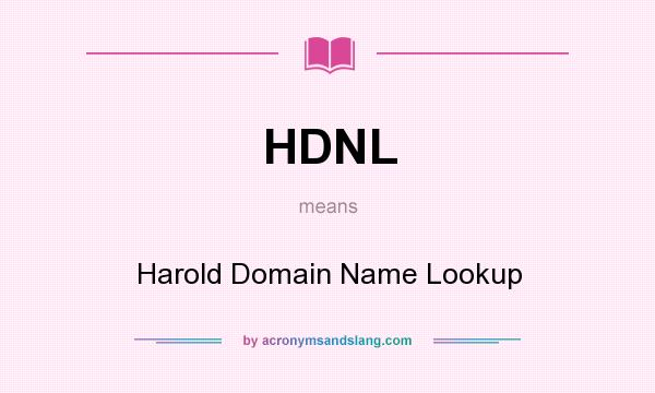 What does HDNL mean? It stands for Harold Domain Name Lookup